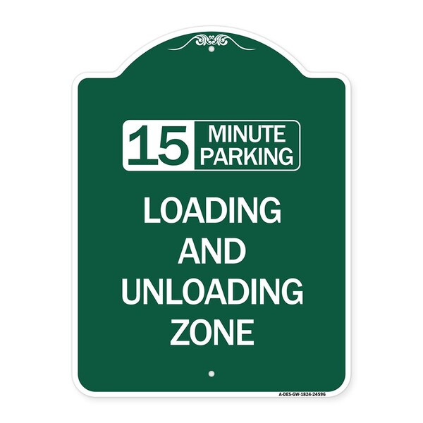 15 Minute Parking Loading and Unloading Zone, Green & White Aluminum Sign, 18" x 24", GW-1824-24596